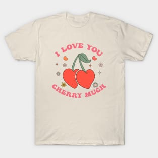 I Love You Cherry Much T-Shirt